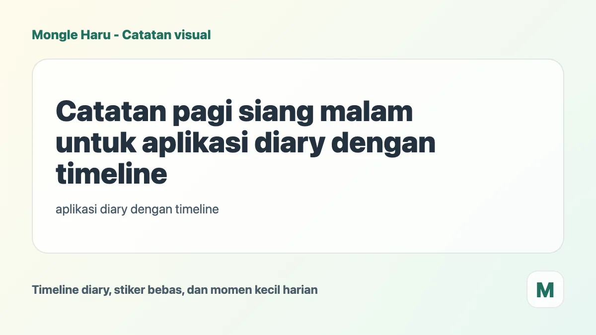 Catatan pagi siang malam untuk aplikasi diary dengan timeline