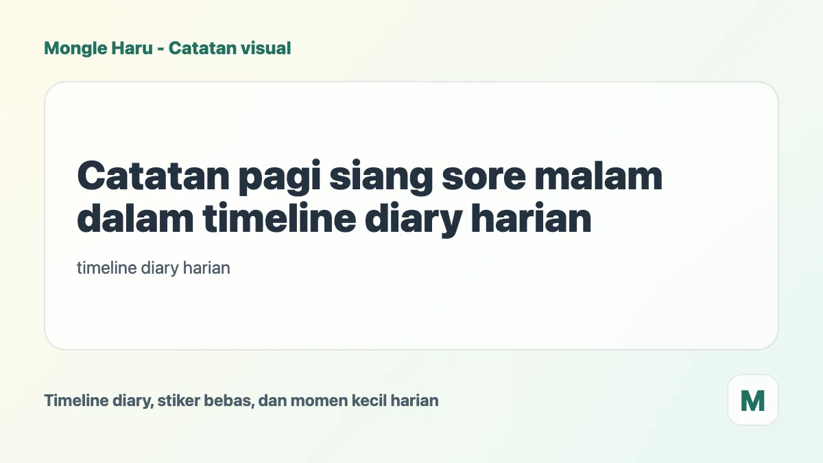 Catatan pagi siang sore malam dalam timeline diary harian