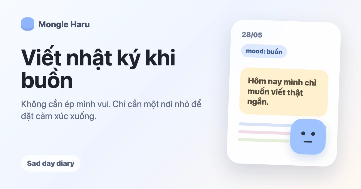 Viết nhật ký khi buồn mà không cần ép mình vui